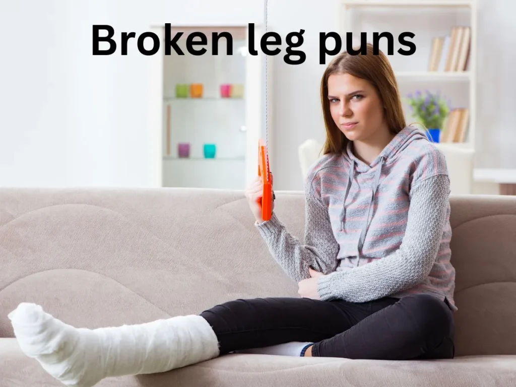 Broken leg puns